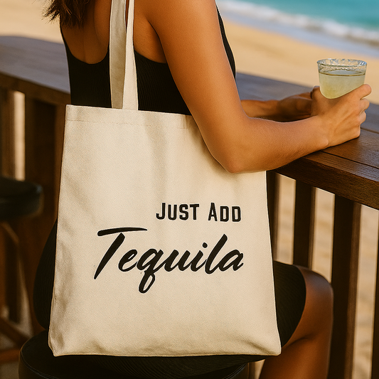 JUST ADD TEQUILA | CANVAS TOTE