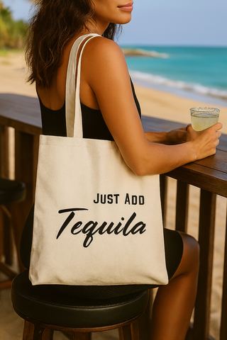 JUST ADD TEQUILA | CANVAS TOTE