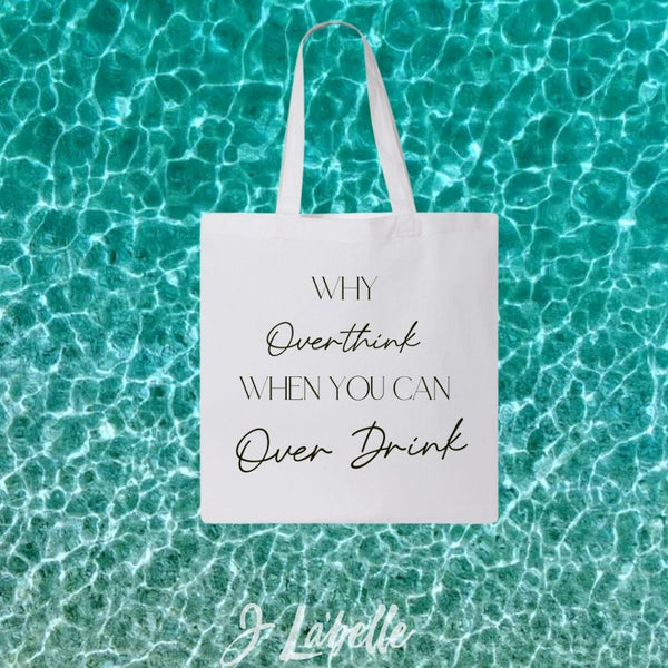 WHY OVERTHINK | CANVAS TOTE BAG